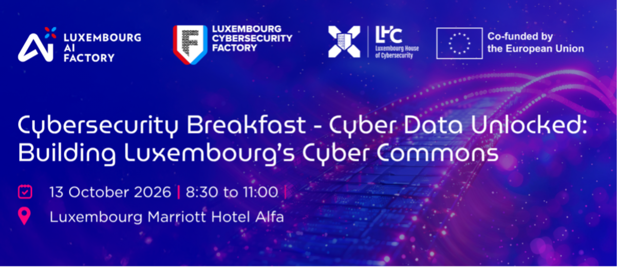 CYBERSECURITY Breakfast Cyber Data Unlocked: Building Luxembourg's Cyber Commons